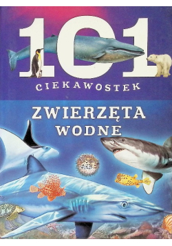 101 ciekawostek Zwierzęta wodne
