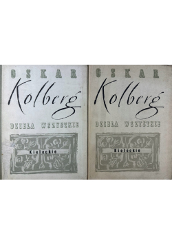 Kolberg dzieła wszystkie kieleckie Część I i II