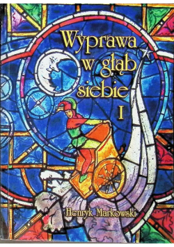 Wyprawa w głąb siebie Tom 1