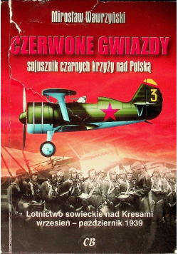 Czerwone gwiazdy sojusznik czarnych krzyży nad Polską