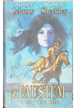 Jeśli z Faustem ci się nie uda