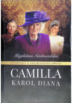 Opowieści z angielskiego dworu Camilla Karol Diana
