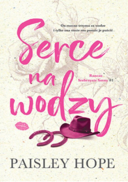 Ranczo srebrzyste sosny Tom 1 Serce na wodzy