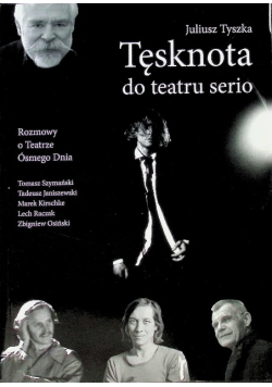 Tęsknota do teatru serio