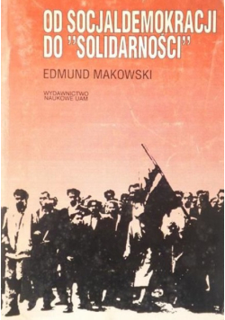 Od socjaldemokracji do "Solidarności"