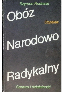 Obóz Narodowo Radykalny Geneza i działalność