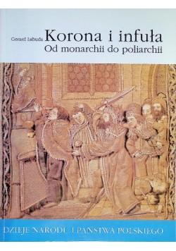 Korona i infuła. Od monarchii do poliarchii