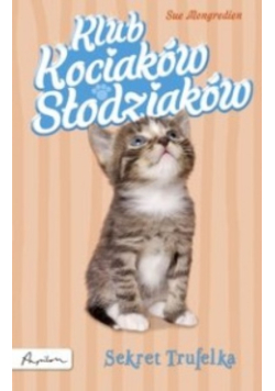 Klub Kociaków Słodziaków : Sekret Trufelka