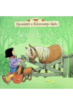 Nowy kucyk: Opowieści z Kolorowego Sadu
