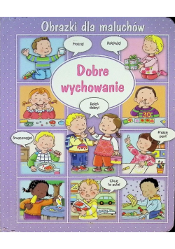 Obrazki dla maluchów. Dobre wychowanie