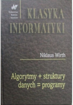 Klasyka informatyki Algorytmy  struktury danych programy