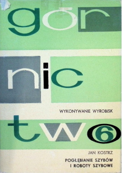 Górnictwo Wykonywanie wyrobisk Tom IV część 2