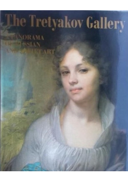 The Tretyakov Gallery a Panorama of Russian and Soviet Art.