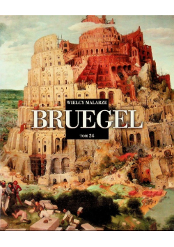 Wielcy Malarze Tom 24 Bruegel