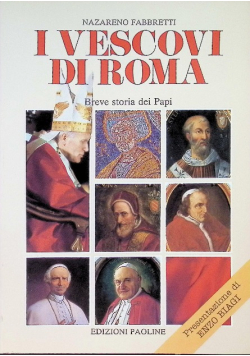 I vescovi di Roma. Breve storia dei papi