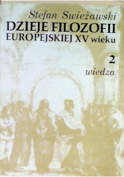 Dzieje filozofii europejskiej XV wieku Tom 2 Wiedza