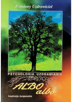 Psychologia uzdrawiania Albo, albo