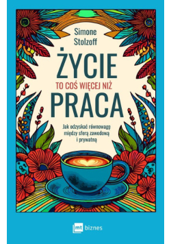 Życie to coś więcej niż praca