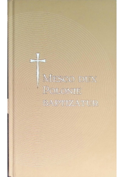 Mesco Dux Polonie Baptizatur