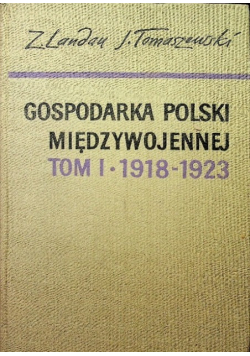 Gospodarka Polski międzywojennej Tom I 1918 - 1923