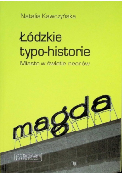 Łódzkie typo-historie: miasto w świetle neonów