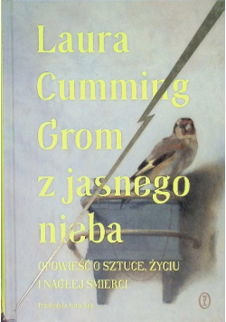 Grom z jasnego nieba. Opowieść o sztuce, życiu i nagłej śmierci