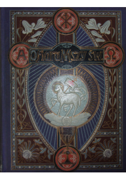 Ofiara Mszy Św. w tajemnicach i cudach, ok.  1904 r.