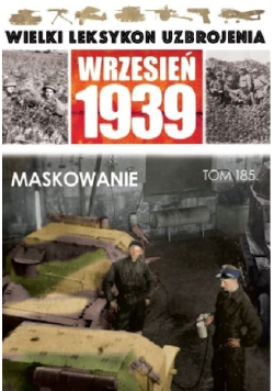 Wielki Leksykon Uzbrojenia Wrzesień 1939 Tom 185 Maskowanie