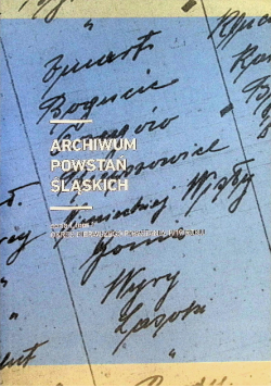 Archiwum Powstań Śląskich Seria 1 Tom 1 Okres pierwszego powstania 1919 roku