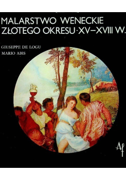 Malarstwo Weneckie złotego okresu XV i XVII w.