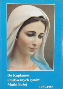 Do kapłanów umiłowanych synów Matki Bożej 1973 - 1985