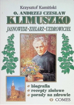O. Andrzej Czesław Klimuszko Jasnowidz, zielarz, uzdrowiciel