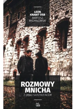Rozmowy mnicha z (pra) siostrzeńcem