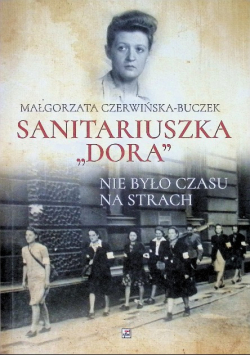 Sanitariuszka Dora  Nie było czasu na strach
