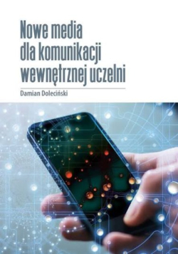 Nowe media w komunikacji wewnętrznej uczelni publicznych.
