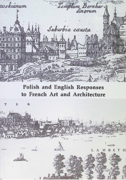 Polish and English Responses to French Art and Architecture