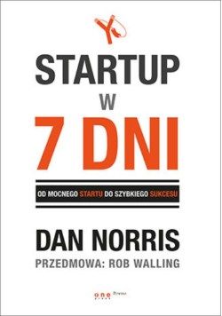 Startup w 7 dni. Od mocnego startu do szybkiego sukcesu