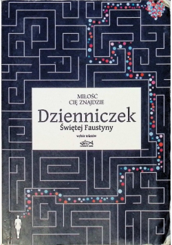Miłość cię znajdzie Dzienniczek Świętej Faustyny