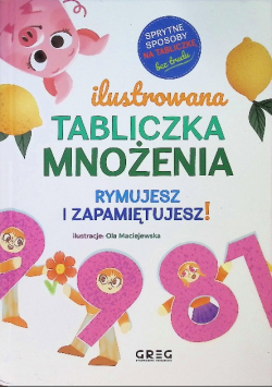 Ilustrowana Tabliczka Mnożenia. Rymujesz I Zapamiętujesz!