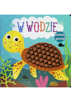 Dotknij i poczuj. W wodzie