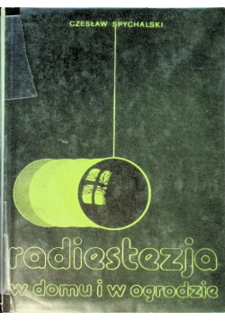Radiestezja w domu i w ogrodzie