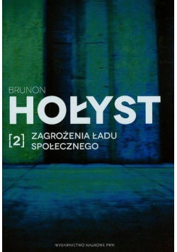Zagrożenia ładu społecznego. Tom 2
