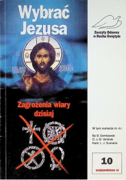 Wybrać Jezusa. Zagrożenia wiary dzisiaj Nr 10 / 96