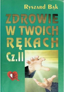 Zdrowie w twoich rękach Część II