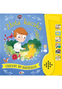 Złota kaczka. Legendy do słuchania
