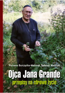 Ojca Jana Grande przepisy na zdrowe życie