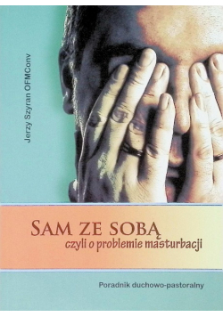 Sam ze sobą czyli o problemie masturbacji