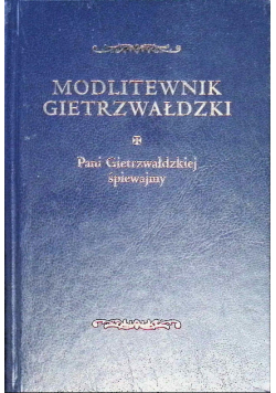 Modlitewnik Gietrzwałdzki Pani gietrzwałdzkiej śpiewajmy miękka niebieski