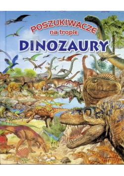 Poszukiwacze na tropie Dinozaury