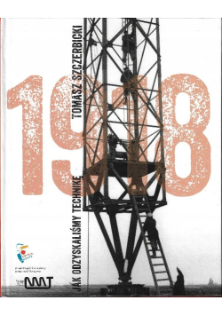 Jak odzyskaliśmy technikę 1918
